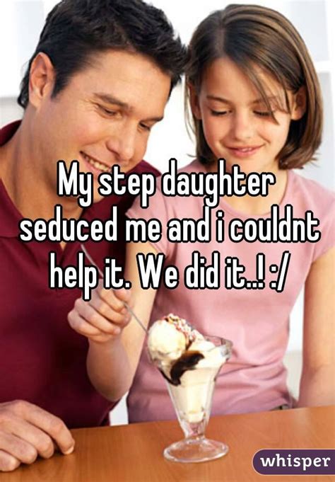 I was seduced by my stepdaughter. I had sex with my stepdaughter and she is now threatening that she will tell my wife... I am a 45-year-old man and I recently married a 49-year-old woman with a college-going daughter. We met two years back at my cousin's wedding and liked each other a lot. There weren't any sparks flying but we were quite ...